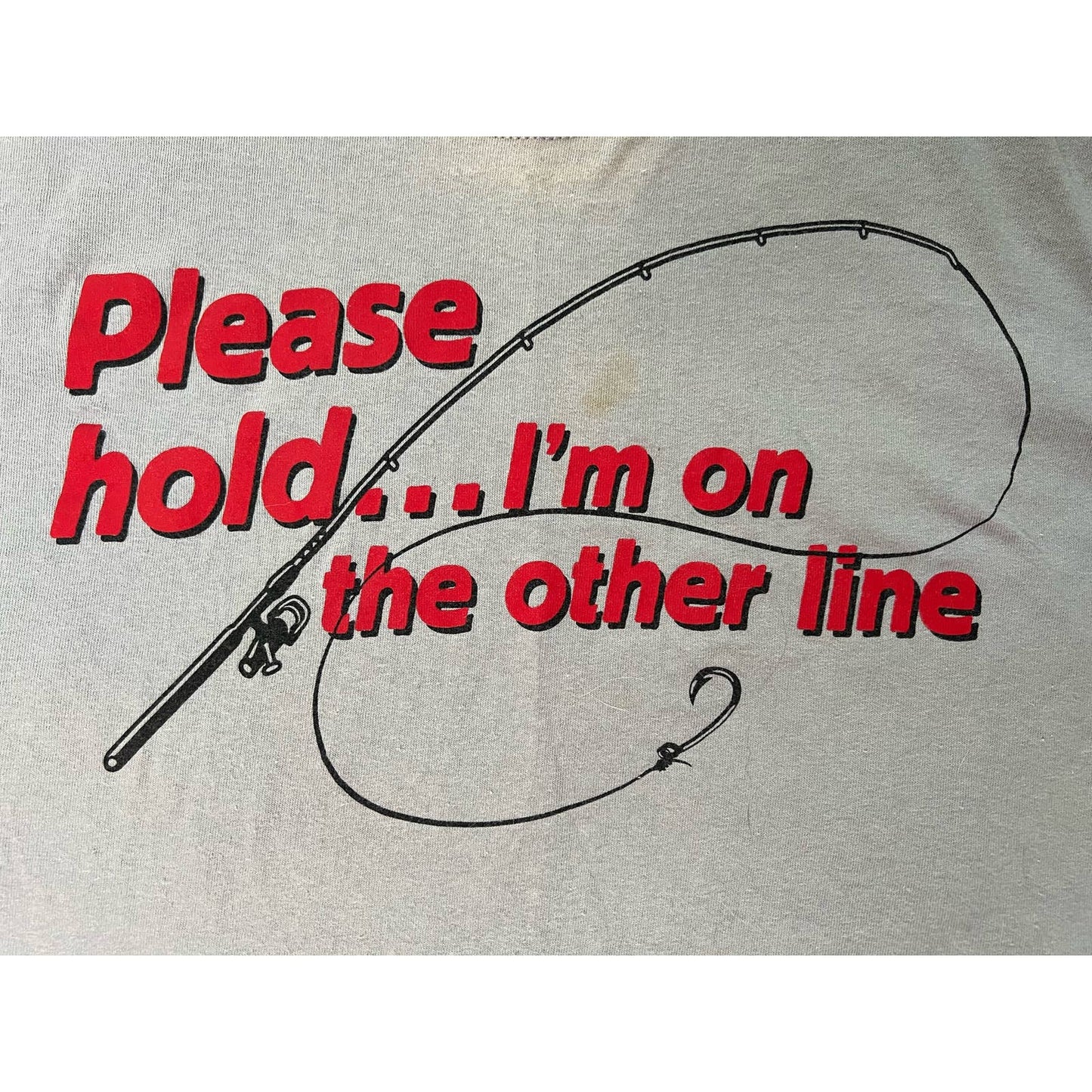 Vintage Please Hold… I’m On The Other Line Fishing T-shirt Medium