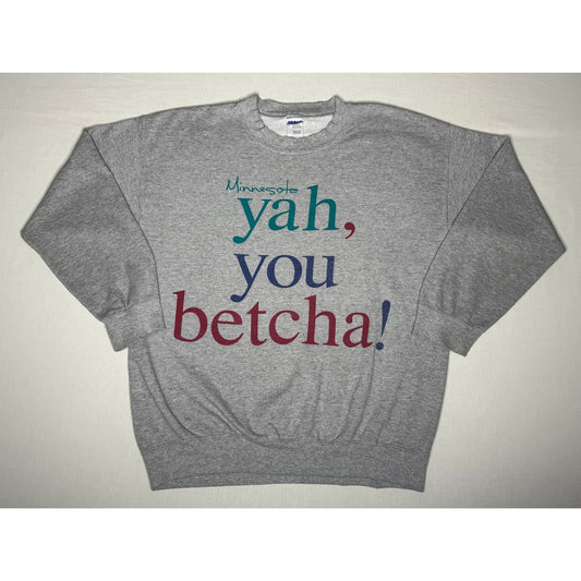 Minnesota Yah, You Betcha! Pullover Crewneck Sweatshirt Large