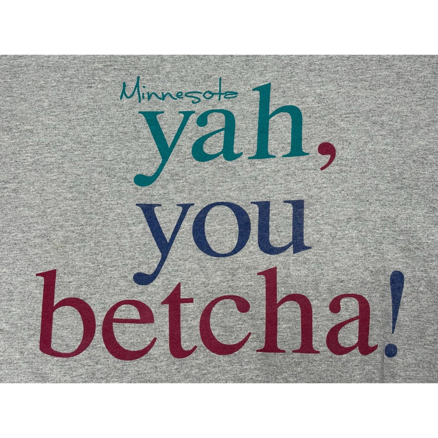 Minnesota Yah, You Betcha! Pullover Crewneck Sweatshirt Large